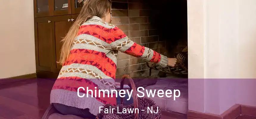 Chimney Sweep Fair Lawn - NJ