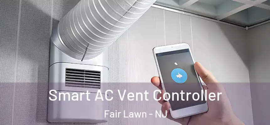 Smart AC Vent Controller Fair Lawn - NJ