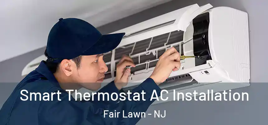  Smart Thermostat AC Installation Fair Lawn - NJ